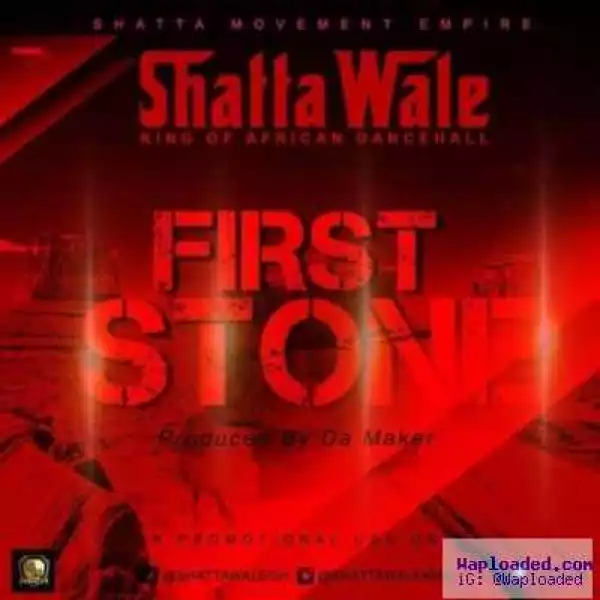 Shatta Wale - First Stone